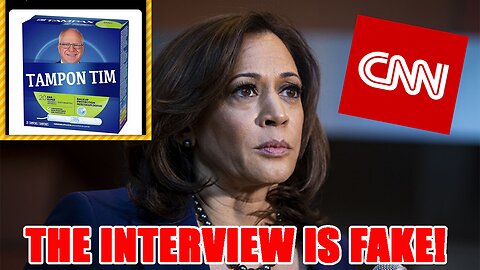 Comrade Kamala's and Tampon Tim's CNN interview is ALL FAKE!