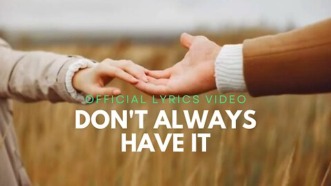 Don't Always Have It - The Khill (official lyrics video)