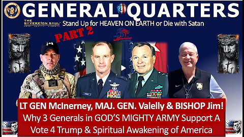 General Quarters: LT.GEN McInerney, MAJ.GEN Vallely, Bishop Jim on Spiritual Revival of MAGA & More