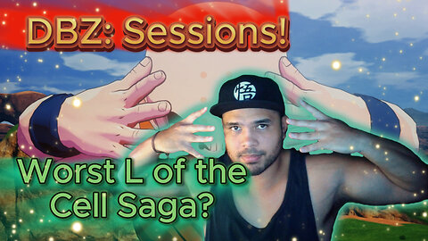 DBZ: Sessions (What is the Worst L of the Cell Saga?)