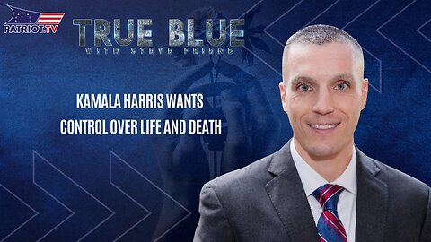 Kamala Harris Wants Control Over Life and Death