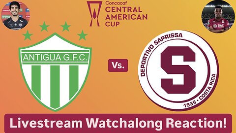 Antigua GFC Vs. Deportivo Saprissa 2024 CONCACAF Central American Cup Quarterfinals Live Watchalong