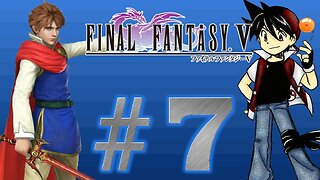 Final Fantasy V - Parte 7 - TA PEGANDO FOGO BICHO!