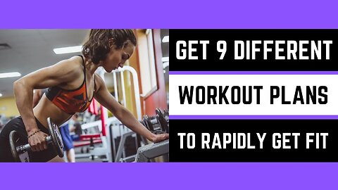 Get 9 different workout plans to rapidly achieve your fitness goals