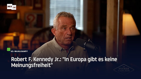 Robert F. Kennedy Jr.: "In Europa gibt es keine Meinungsfreiheit"