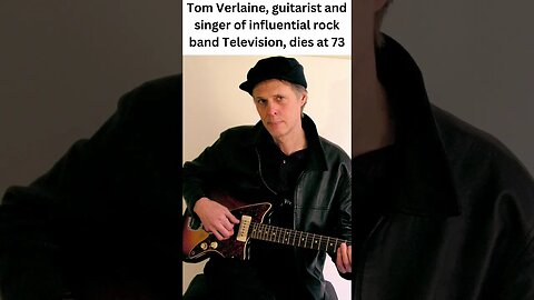 Tom Verlaine, guitarist and singer of influential rock band Television, dies at 73