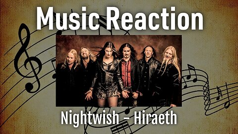 Music Reaction - Nightwish - Hiraeth