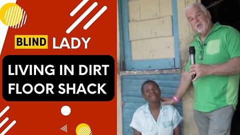 Blind Lady Destitute Lives in Dirt Floor Shack