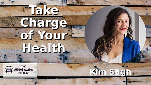 Take Charge of Your Health ~ Kim Sligh