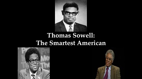 Thomas Sowell: The Smartest American