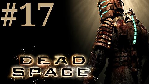 Dead Space: Chapter 11 Alternate Solutions Walkthrough/Playthrough part 17 [No Commentary]