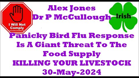 Dr Peter McCullough Panicky Bird Flu Response Is A Giant Threat To The Food Supply.30-May-2024