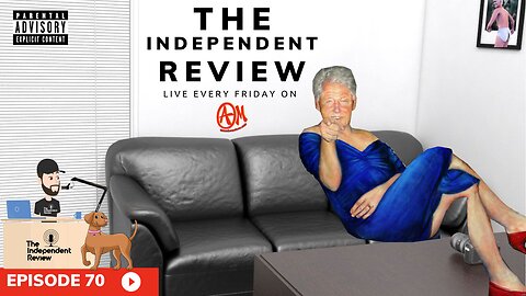 Ep 70 The Independent Review