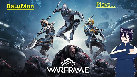 [VRumbler] BaLuMon PLAYS Warframe #2