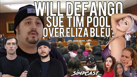 Will Defango SUE Tim Pool over Shane Cashman's Eliza Bleu Story? SimpCast & Chrissie Mayr React!