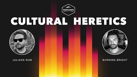 Cultural Heretics Ep. 12 - 2:00 PM ET -