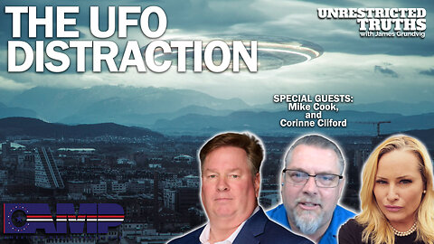 The UFO Distraction with Mike Cook, Christine Dolan, Corinne Cliford | Unrestricted Truths Ep. 282