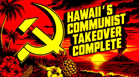 Hawaii Communists Perpetrate MASSIVE POWER GRAB: Depopulation Attack On Hawaiians!