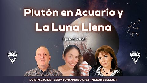 Plutón en Acuario y la Luna Llena con Leidy Suarez y Norah Belmont