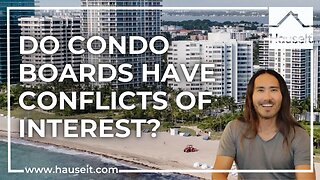 Do Condo Boards Have Conflicts of Interest?