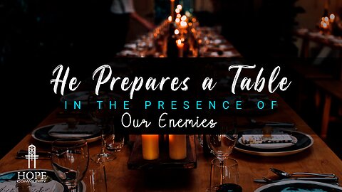 He Prepares a Table in the Presence of Our Enemies | Moment of Hope | Pastor Brian Lother