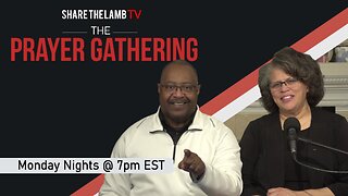 The Prayer Gathering LIVE | 9-23-2024 | Every Monday Night @ 7pm ET | Share The Lamb TV |