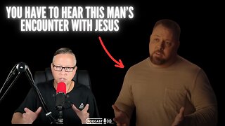 You Have To Hear This Man's Encounter With Jesus