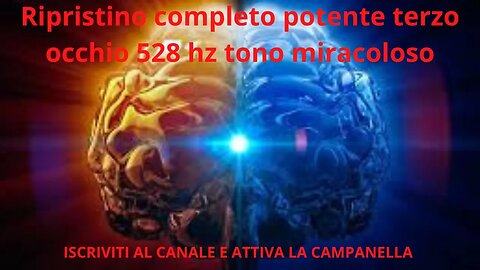 Ripristino completo potente terzo occhio 528 hz tono miracoloso