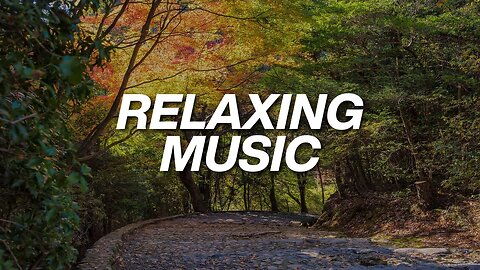 Beautiful Relaxing Music - Peaceful Soothing Instrumental Music, Stress Relief, Deep Focus Music