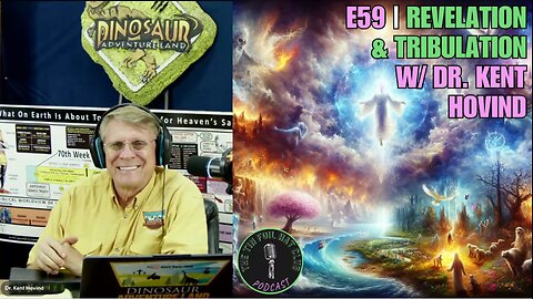 E59 | Revelation & Tribulation w/ Dr. Kent Hovind