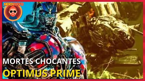 AS MORTES MAIS CHOCANTES DE OPTIMUS PRIME NA FRANQUIA TRANSFORMES