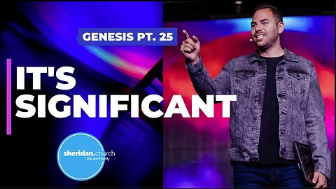 Genesis | Pt. 25 It's Signifacant