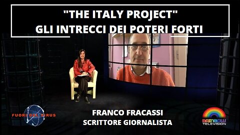 "THE ITALY PROJECT"GLI INTRECCI DEI POTERI FORTI. Fuori dal Virus n.293