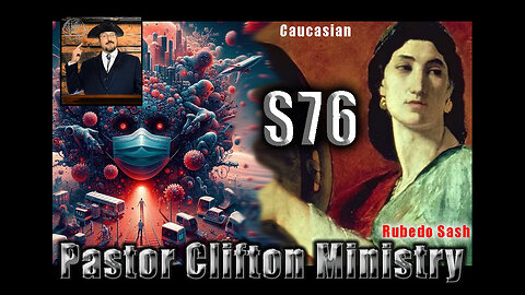 S76 Pastor Clifton Explains Cabal Panic & Miriam