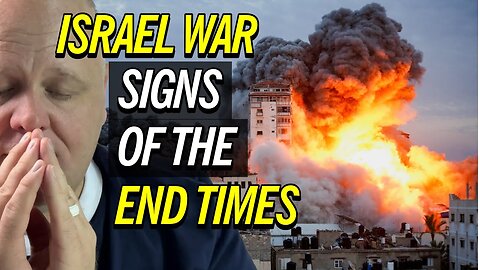 Israel is at War: Signs of the End Times