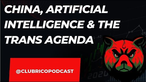 CHINA, Ai AND THE Trans Agenda