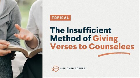 The Insufficient Method of Giving Verses to Counselees