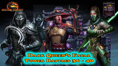 MK Mobile. Dark Queen's Fatal Tower Battles 36 - 40