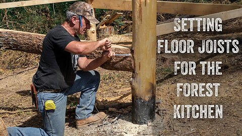 S2 EP7 | WOODWORK | FOREST KITCHEN | SETTING POSTS & FLOOR JOIST