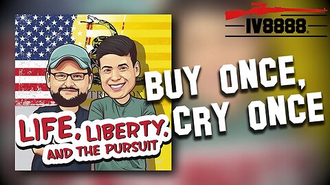 LLP | #55: "Buy Once, Cry Once"