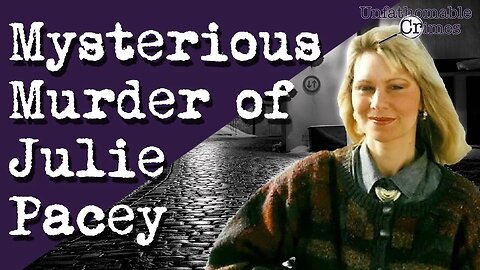 Mysterious Murder of Julie Pacey | True Crime