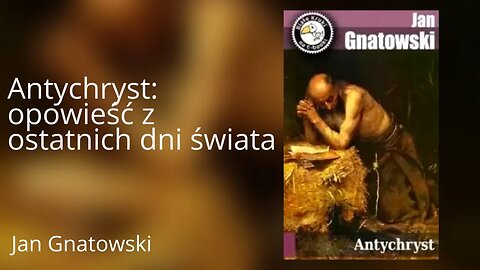 Antychryst : opowieść z ostatnich dni świata - Gnatowski Jan | Audiobook PL