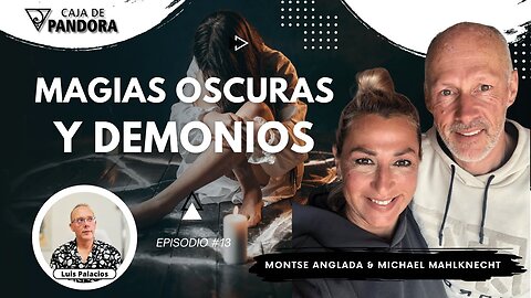 Magias Oscuras y Demonios con Michael Mahlknecht y Montse Anglada