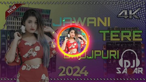 Jawani Tere Bhojpuri songs || Hard Bass mixing || Dj Sagar Mixing