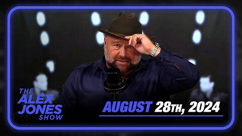 The Alex Jones Show WEDNESDAY FULL SHOW 8/28/24