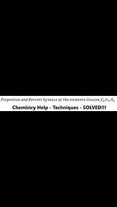 Chemistry Help: Proportion and Percent by mass of the elements Glucose,C_6 H_12 O_6