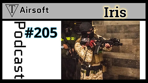 TriFecta Airsoft Podcast 205: Iris