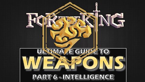 Weapons Guide - Part 6 Intelligence Class | For The King | Series 2 Part 7