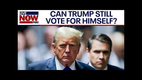 Can Trump still vote for himself now that he's a convicted felon? | LiveNOW from FOX