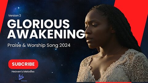 Glorious Awakening - Ver. 1 | Praise & Worship Song 2024 #worship #praise #love #praiseandworship